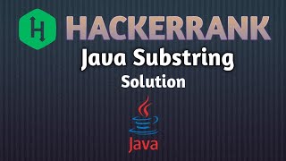 Java substring | Hackerrank problem | Java solution | Easy level #hackerranksolutions #java_code