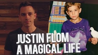 A Magical Life - Who is JustinFlom