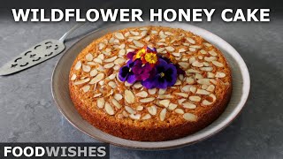Wildflower Honey Cake | Food Wishes