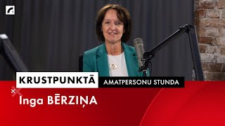 Amatpersonu stunda: Inga Bērziņa | Krustpunktā