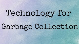 Technology for garbage collection