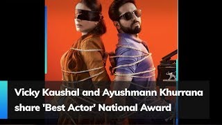 Vicky Kaushal and Ayushmann Khurrana share 'Best Actor' National Award