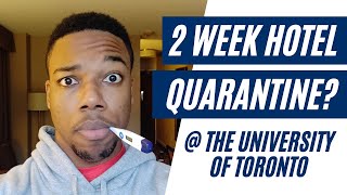 Stuck in a Hotel for 14 days: Here's what happened (UofT Quarantine)