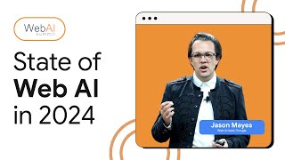 Web AI Summit 2024: State of client side machine learning