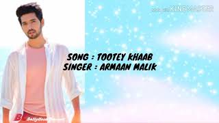 Tootey Khaab Lirik dan Terjemahan | Armaan Malik