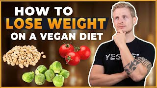 HOW TO LOSE WEIGHT ON A VEGAN DIET (WITHOUT EXERCISE)