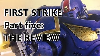 Warhammer 40,000: First Strike - Part 5 (Final Thoughts with Remastered Sound)
