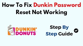 How To Fix Dunkin Password Reset Not Working