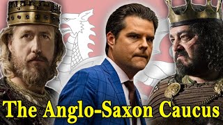 Why The Far-Right LOVE Anglo-Saxons and the RACIST History of WASPs (Matt Gaetz and America First)