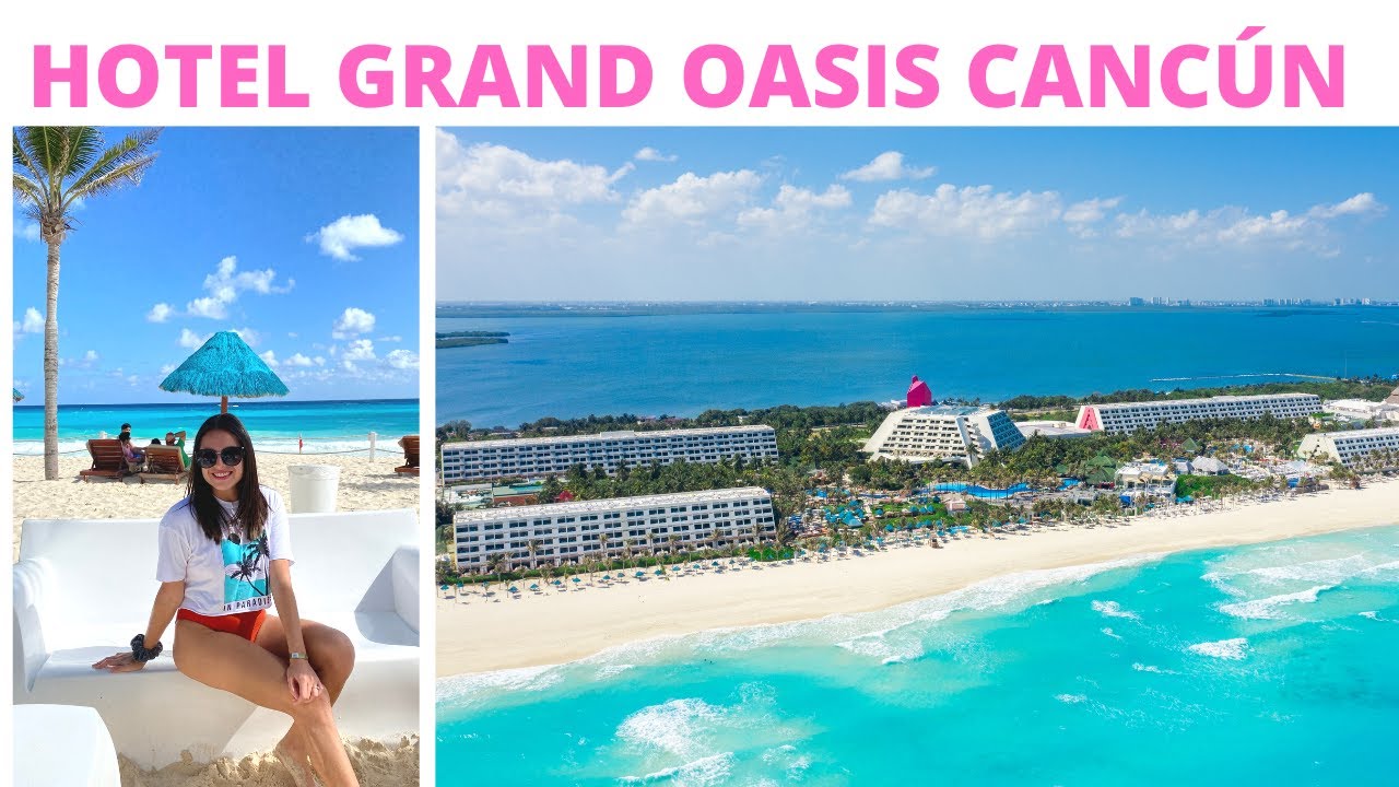 Hotel Grand Oasis Cancun ⭐ TODO INCLUIDO CON SHOWS Y ENTRETENIMIENTO 🎆 ...