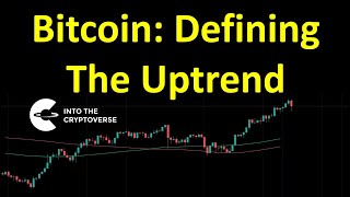 Bitcoin: Defining The Uptrend?