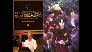 GUNDAM [SYMPHONY] Symphony SEED \u0026 Symphony SEED Destiny / Music by Toshihiko Sahashi