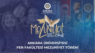 ANKARA ÜNİVERSİTESİ FEN FAKÜLTESİ MEZUNİYET TÖRENİ