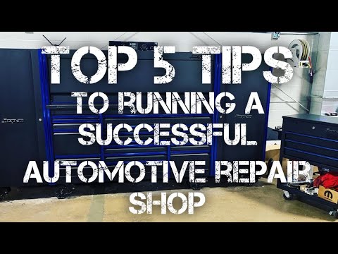 TOP 5 TIPS FOR RUNNING A SUCCESSFUL AUTOMOTIVE SHOP - YouTube