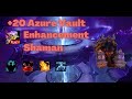 20 Azure Vault -  Enhance Shaman POV