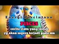 energi percintaan PISCES 💝💝 cerita cinta yang indah yg akan segera terjadi pada mu