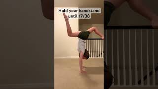 Holding my handstand till 17/38 😳