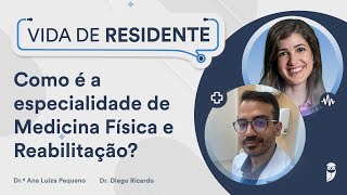 Como é a especialidade de Medicina Física e Reabilitação? - Diego Ricardo