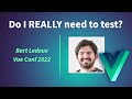 Why do we need to test?