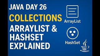 Java Day 26 | ArrayList & HashSet Explained | Java Collections Framework