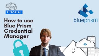 Blue Prism Tutorial - How to use the credential manager [2021]
