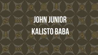 John Junior  - Kalisto Baba