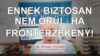 Kifejezetten a frontérzékenyeket érinti ez a most tartósan kialakuló meteogyógyászati helyzet!