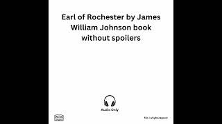 Review of Earl of Rochester by James William Johnson book without spoilers