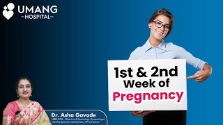 1st and 2nd Weeks of Pregnancy-What to Expect | Dr. Asha Gavade | Umang Hospital | Pune