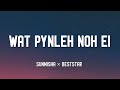 Wat Pynleh Noh Ei || Khasi Song || ( Lyric Video)
