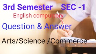 THIRD SEMESTER SEC-1 QUESTION AND ANSWER || compulsory ENGLISH QUESTION AND ANSWER ||+3 ARTS/SC/COM