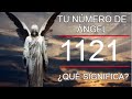 Número de Ángel 1121 | Mensaje que te traen los Guías con este Número | 1211