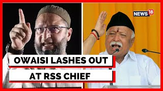 RSS News | Asaduddin Owaisi Slams RSS Chief Mohan Bhagwat For His Remark On Muslim In India | News18