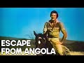 Escape from Angola | ADVENTURE MOVIE | African Wildlife | Classic Film