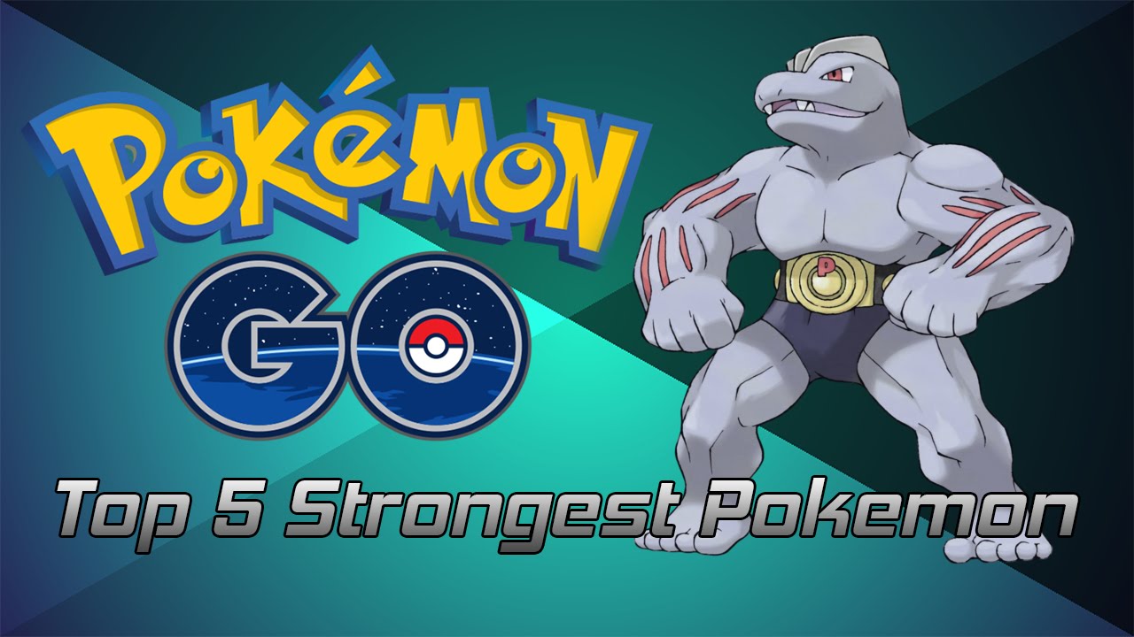 Top 5 Strongest Pokemon In Pokemon Go - YouTube