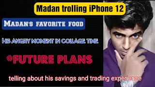 Madan telling about buying iPhone 12 and about his savings - All About M A D A N