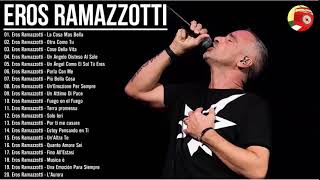 Canzoni più belle di Eros Ramazzotti - Eros Ramazzotti Greatest Hits - The Best of Eros Ramazzotti