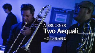 A. BRUCKNER : Two Aequali  / 브루크너 : 두 에쿠알