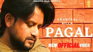 Pagal - Anantpal Billa - ( Official Music Video )
