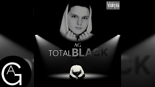 AG - Total Black (Official Audio Release) | Total Black Album