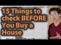 15 Things to Check BEFORE You Buy a House 15 Things to Check BEFORE You Buy a House