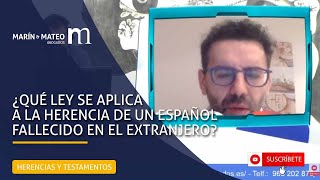 ¿Qué Ley se aplica a la herencia de un español fallecido en el extranjero?