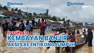 🔴 Kondisi Banjir di Jalan Raya Kembayan menuju Entikong di Kecamatan Kembayan, Kabupaten Sanggau