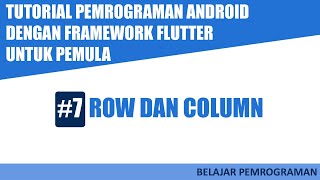 Tutorial Pemrograman Android untuk Pemula | Tutorial Flutter | #7 Row dan Column