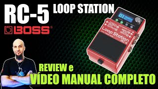 BOSS RC-5 - O VÍDEO DEFINITIVO! REVIEW E VÍDEO MANUAL COMPLETO do MELHOR PEDAL DE LOOP! (2022)