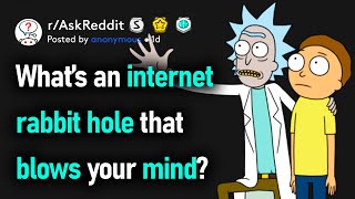 What’s An Internet Rabbit Hole That Would Blow Your Mind Within An Hour? (r/AskReddit)