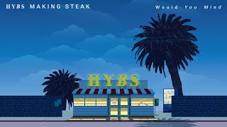 HYBS - Would You Mind | Official Audio