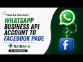 Connect WhatsApp Business API Account to Facebook Page