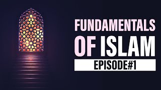 Fundamentals of Islam - Episode#1 - Special Online Course - Soban Attari