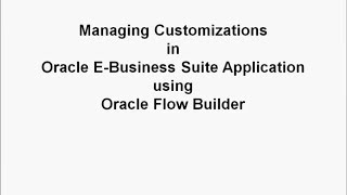 Oracle Application Testing Suite 12: Oracle Flow Builder: Managing Customizations